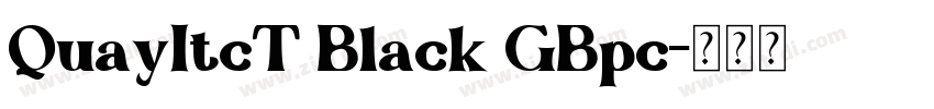 QuayItcT Black GBpc字体转换